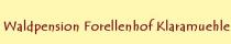 Logo von Restaurant Waldpension Forellenhof Klaramuehle in Gornhausen