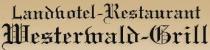 Logo von Restaurant Westerwald Grill Hendrich GmbH  in H�hn 